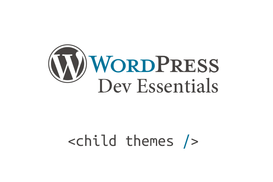 Understanding and Creating Child Themes in WordPress